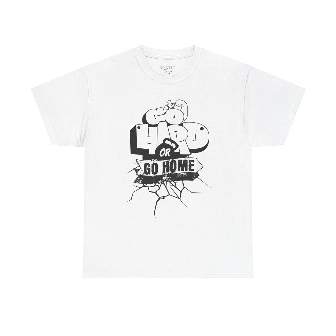 Go Hard or Go Home Unisex Heavy Cotton Tee – Motivational Graphic T-Shirt