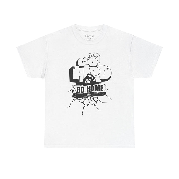 Go Hard or Go Home Unisex Heavy Cotton Tee – Motivational Graphic T-Shirt