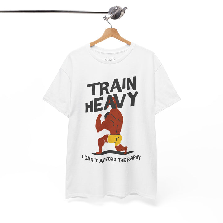 Train Heavy Unisex Heavy Cotton Tee - I Can't Afford Therapy Fitness Shirt