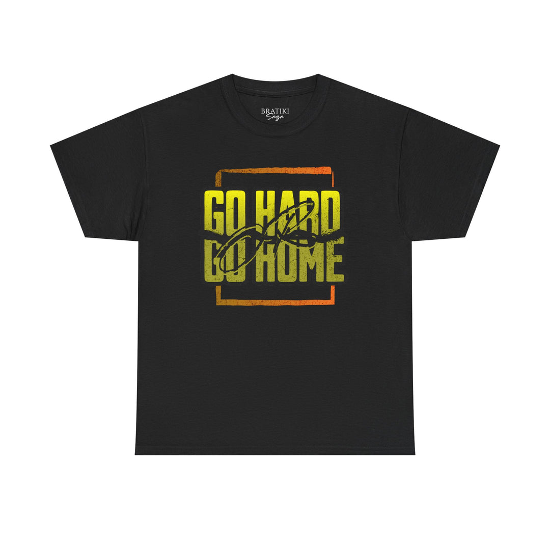 Motivational Unisex Heavy Cotton Tee - 'Go Hard or Go Home'