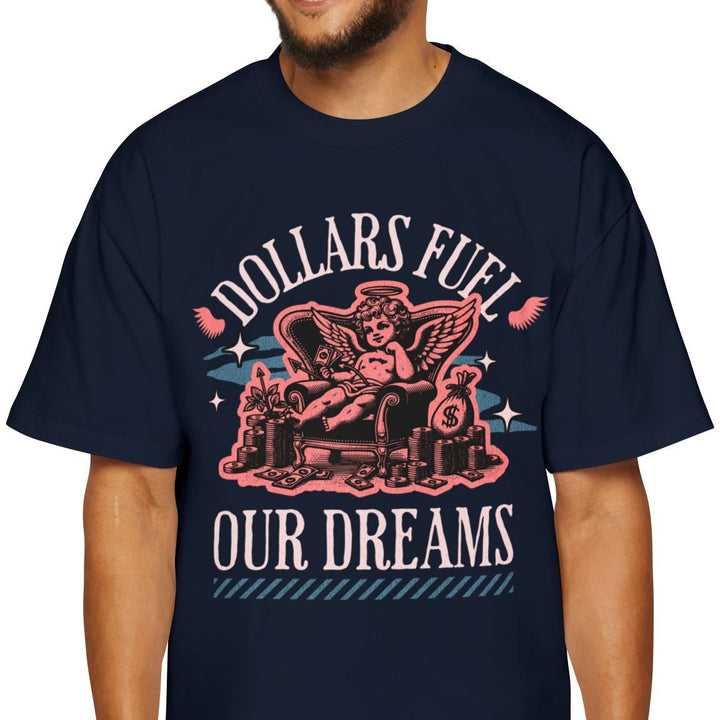 Men's Oversized Tee - 'Dollars Fuel Our Dreams' Graphic Shirt