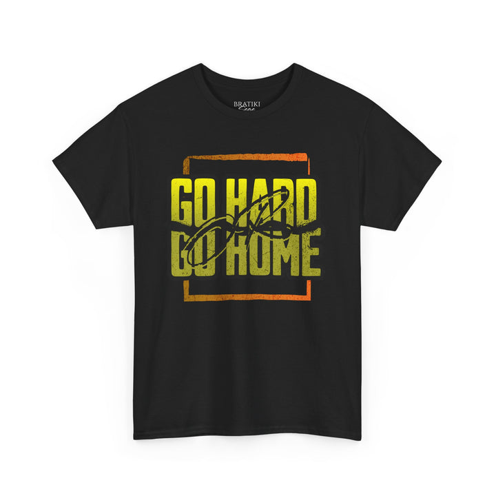 Motivational Unisex Heavy Cotton Tee - 'Go Hard or Go Home'