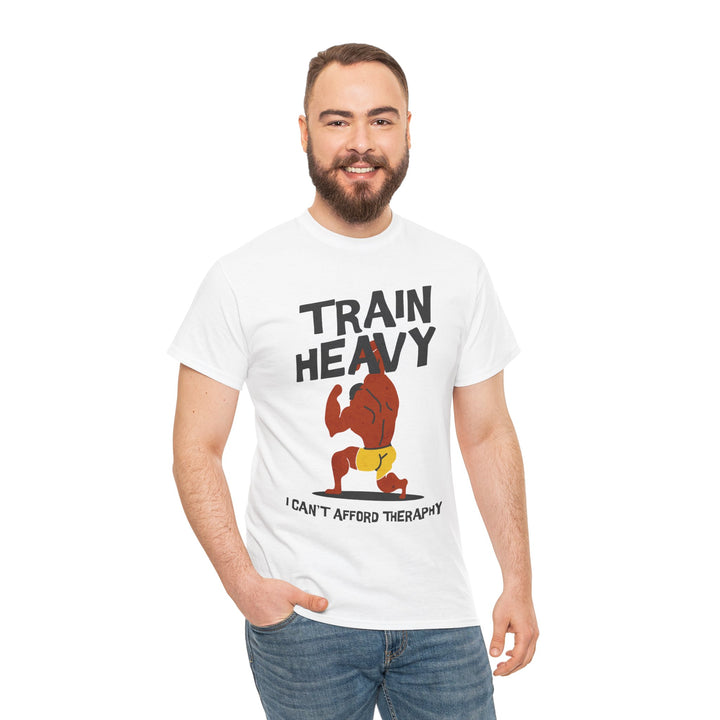 Train Heavy Unisex Heavy Cotton Tee - I Can't Afford Therapy Fitness Shirt
