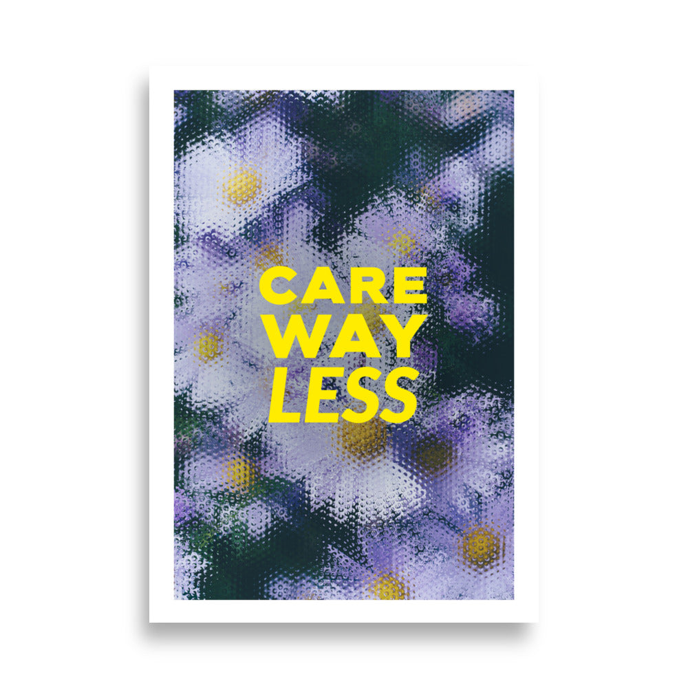 Care Way Less Poster