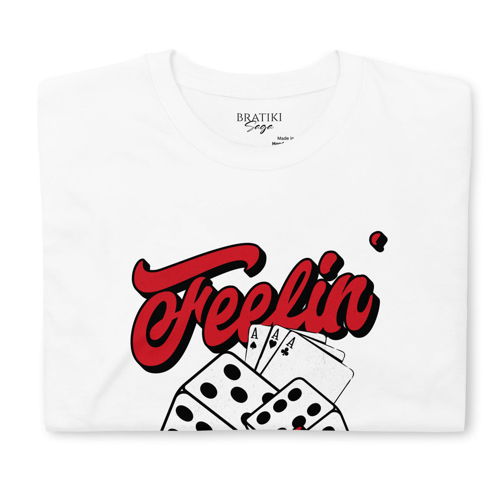 Feelin' Fortunate T-Shirt