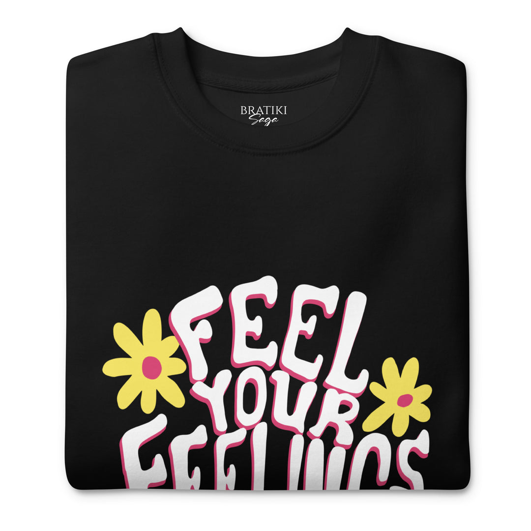 Feelings First Sweatshirt