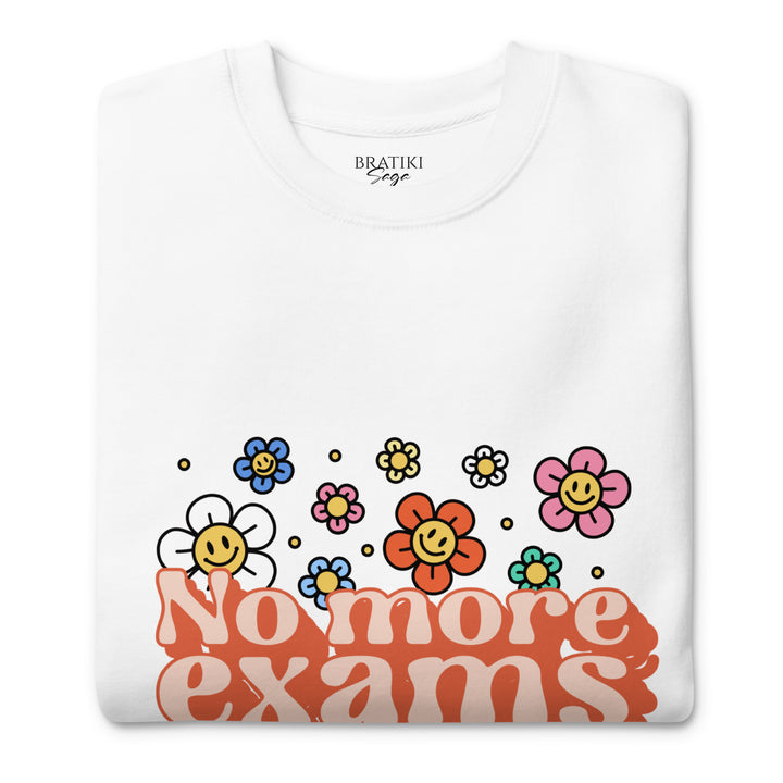 Exams Freedom Sweatshirt