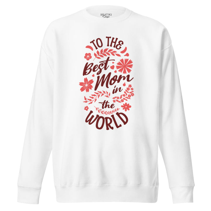 Best Mom Ever Sweatshirt